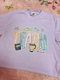 He Called Me To Teach T-Shirt