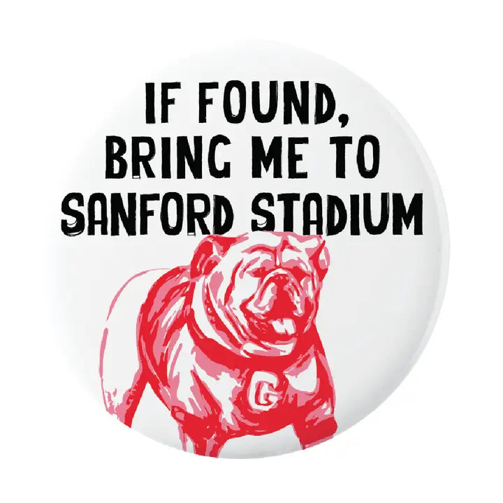 If Found Bring Me To Sanford Stadium Game Day Button